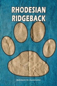 Paperback Rhodesian Ridgeback Notizbuch f?r Hundehalter: Hunderasse Rhodesian Ridgeback. Ideal als Geschenk f?r Hundebesitzer - 6x9 Zoll (ca. Din. A5) - 100 Sei [German] Book