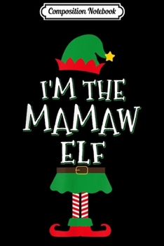 Paperback Composition Notebook: Mamaw Elf Group Matching Family Christmas Gift Funny Journal/Notebook Blank Lined Ruled 6x9 100 Pages Book