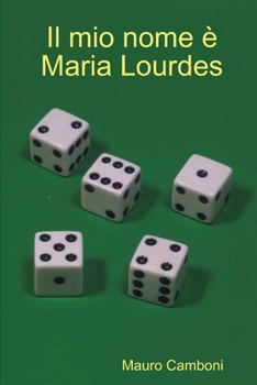 Paperback Il mio nome è Maria Lourdes [Italian] Book