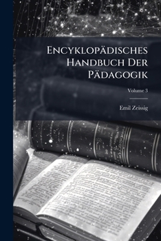 Paperback Encyklopädisches Handbuch Der Pädagogik; Volume 3 [German] Book