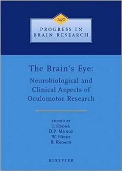 Hardcover The Brain's Eye: Neurobiological and Clinical Aspects of Oculomotor Research (Progress in Brain Research) Book