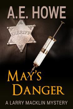 May's Danger - Book #7 of the Larry Macklin Mysteries