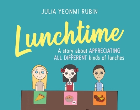Hardcover Lunchtime: A Story about Appreciating All Different Kinds of Lunches Book