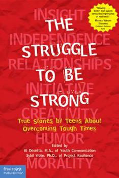 Paperback The Struggle to Be Strong: True Stories by Teens about Overcoming Tough Times Book