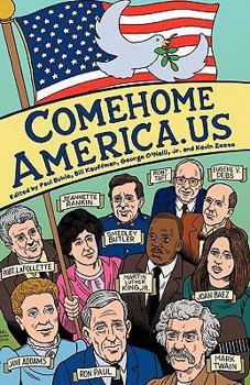 Paperback ComeHomeAmerica.us: Historic and Current Opposition to U.S. Wars and How a Coalition of Citizens from the Political Right and Left Can End Book