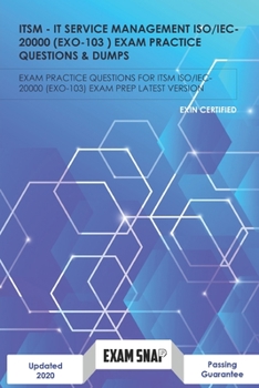Paperback ITSM - EXIN IT SERVICE MANAGEMENT BASED ON ISO/IEC 20000 Exam Practice Questions & Dumps: Exam Practice Questions for ITSM ISO/IEC 20000 Exam Prep Lat Book