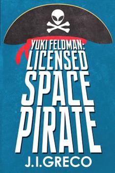 Paperback Yuki Feldman: Licensed Space Pirate Book