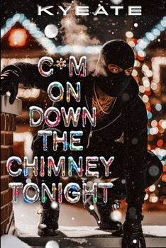 C*m On Down The Chimney Tonight: A Holiday Short