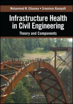 Hardcover Infrastructure Health in Civil Engineering: Theory and Components Book