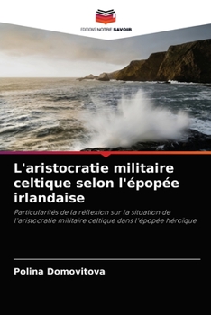 Paperback L'aristocratie militaire celtique selon l'épopée irlandaise [French] Book