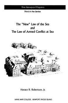 The "New" Law of the Sea and the Law of Armed Conflict at Sea