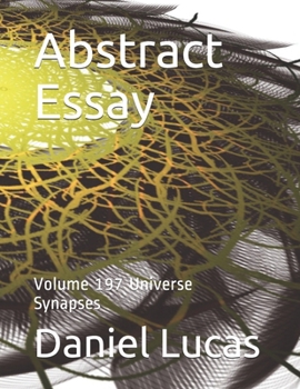 Abstract Essay: Volume 197 Universe Synapses