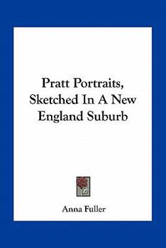 Paperback Pratt Portraits, Sketched In A New England Suburb Book