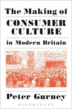 Hardcover The Making of Consumer Culture in Modern Britain Book