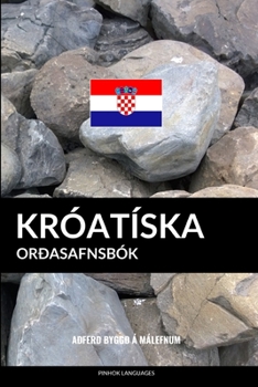 Paperback Króatíska Orðasafnsbók: Aðferð Byggð á Málefnum [Icelandic] Book