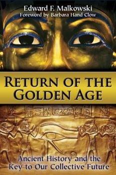 Paperback Return of the Golden Age: Ancient History and the Key to Our Collective Future Book