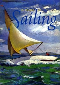 Hardcover In Praise of Sailing Book
