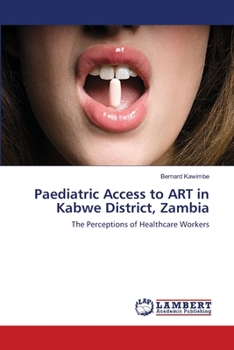 Paperback Paediatric Access to ART in Kabwe District, Zambia Book