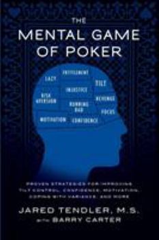 Paperback The Mental Game of Poker: Proven Strategies for Improving Tilt Control, Confidence, Motivation, Coping with Variance, and More Book