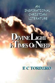 Paperback Divine Light in Times of Need: Divine Light in Times of Need Book