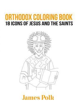 Paperback Orthodox Coloring Book: 18 Icons of Jesus and The Saints Book