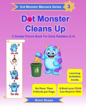 Paperback Dot Monster Cleans Up: A Simple Picture Book for Early Readers (2-4) Book