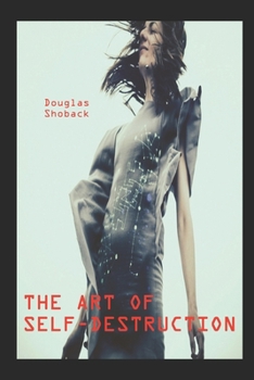 Paperback The Art of Self-Destruction Book