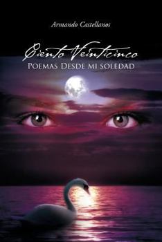 Paperback Ciento Veinticinco Poemas Desde Mi Soledad [Spanish] Book