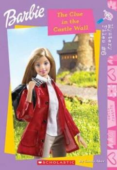 The Clue in the Castle Wall - Book #6 of the Barbie Mystery Files
