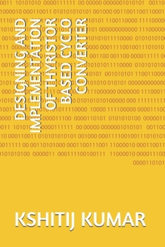 Paperback Designing and Implementation of Thyristor Based Cyclo Converter Book