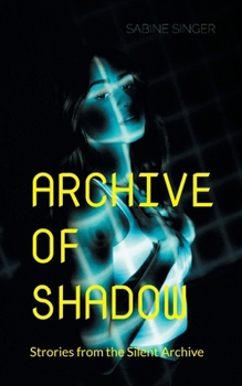 Paperback Archive of Shadow: Strories from the Silent Archive [German] Book