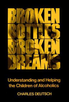 Paperback Broken Bottles, Broken Dreams: Understanding and Helping Children of Alcoholics Book