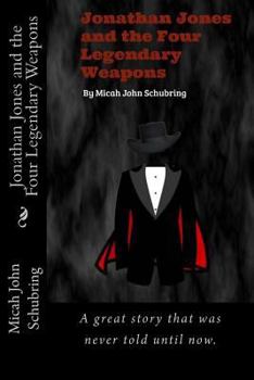 Jonathan Jones and the Four Legendary Weapons