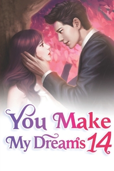 Paperback You Make My Dreams 14: Kiss Away Her Tears Book