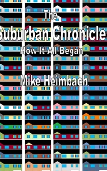 Hardcover The Suburban Chronicles: How it all Began Book