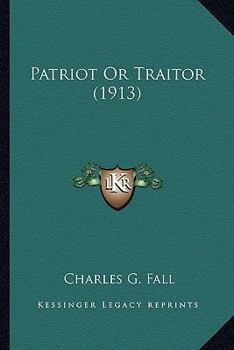 Paperback Patriot Or Traitor (1913) Book