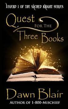 Quest for the Three Books - Book #1 of the Sacred Knight