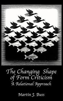 Hardcover The Changing Shape of Form Criticism: A Relational Approach Book