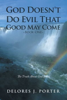 Paperback God Doesn't Do Evil That Good May Come: Book One Book