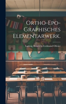 Hardcover Ortho-epo-graphisches Elementarwerk. [German] Book