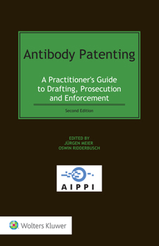 Hardcover Antibody Patenting: A Practitioner's Guide to Drafting, Prosecution and Enforcement Book