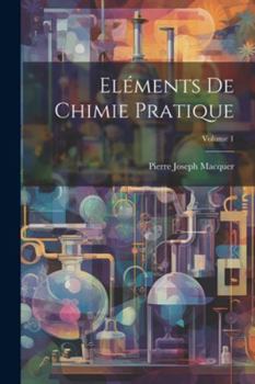 Paperback Eléments De Chimie Pratique; Volume 1 [French] Book