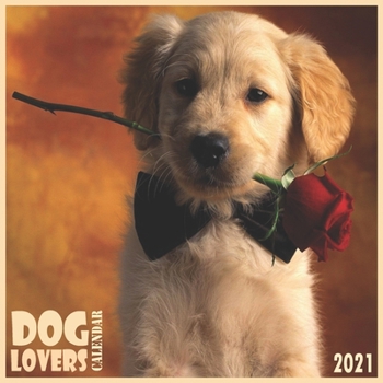 Dog lovers calendar 2021: Beautiful puppies and dogs calendar 2021 -8.5''x8.5- Cute Glossy finish