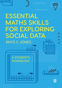 Paperback Essential Maths Skills for Exploring Social Data: A Student&#8242;s Workbook Book