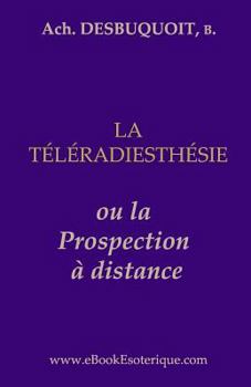 Paperback La Teleradiesthesie: La Prospection a Distance [French] Book