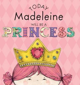 Hardcover Today Madeleine Will Be a Princess Book