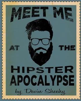 Paperback Meet Me at the Hipster Apocalypse Book