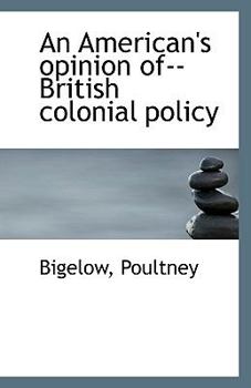 An American's Opinion of-- British Colonial Policy