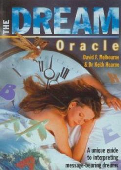 Paperback The Dream Oracle: A Unique Guide to Interpreting Message-Bearing Dreams Book