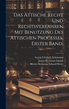 Hardcover Das Attische Recht und Rechtsverfahren mit Benutzung des Attischen Processes, Erster Band. [German] Book